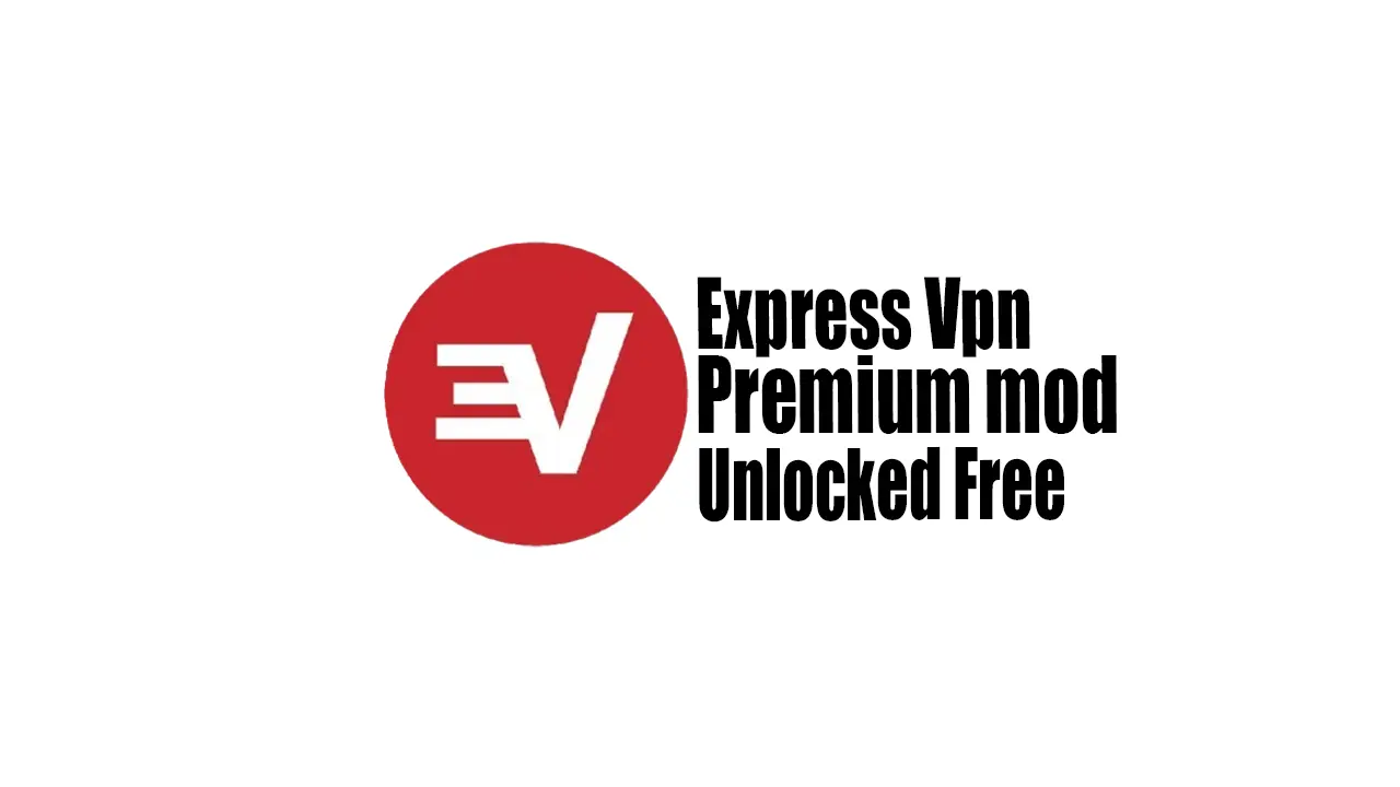 ExpressVPN MOD APK 2024 Latest