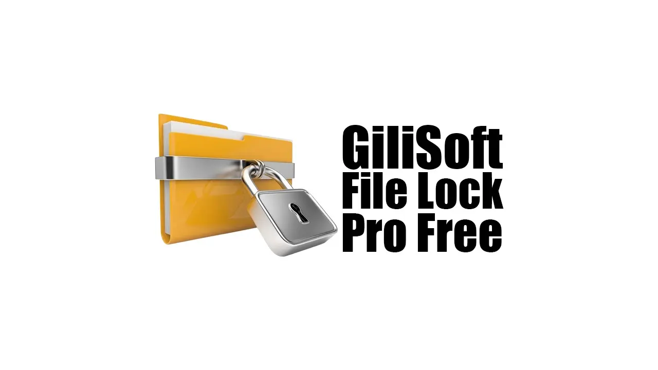 GiliSoft File Lock Pro 13.3 Free Download